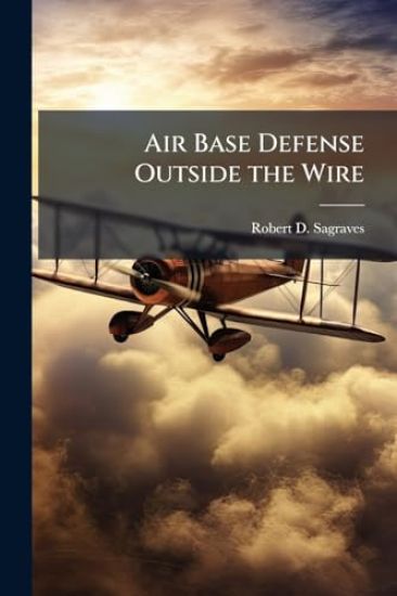 Air Base Defense Outside the Wire
