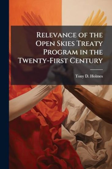 Relevance of the Open Skies Treaty Program in the Twenty-First Century