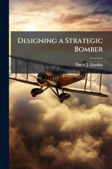 Designing a Strategic Bomber