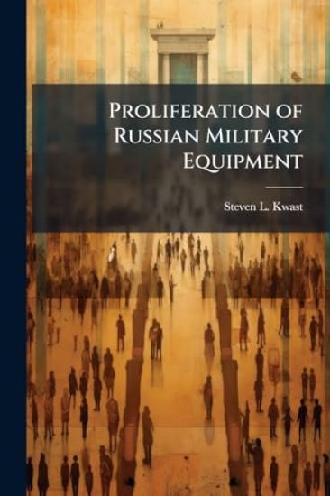 Proliferation of Russian Military Equipment
