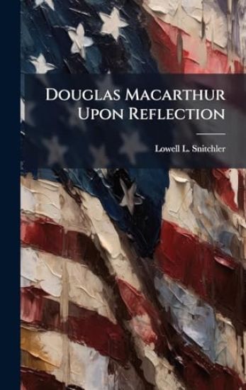 Douglas Macarthur Upon Reflection