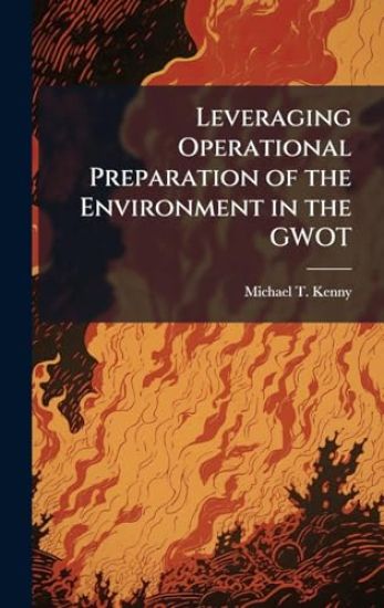 Leveraging Operational Preparation of the Environment in the GWOT