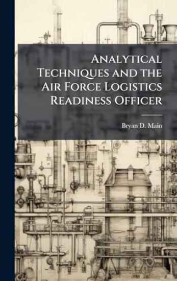 Analytical Techniques and the Air Force Logistics Readiness Officer