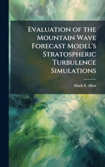 Evaluation of the Mountain Wave Forecast Model's Stratospheric Turbulence Simulations
