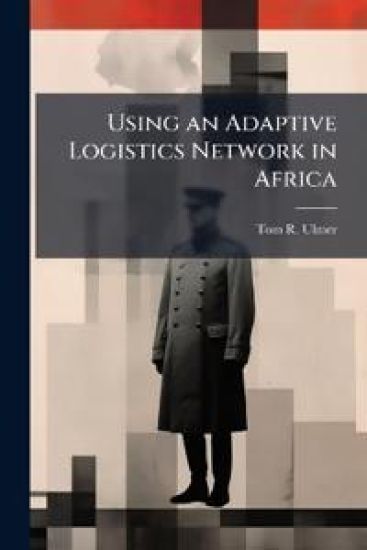 Using an Adaptive Logistics Network in Africa