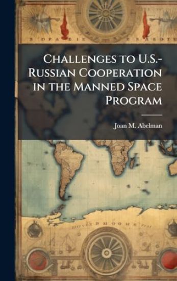Challenges to U.S.-Russian Cooperation in the Manned Space Program