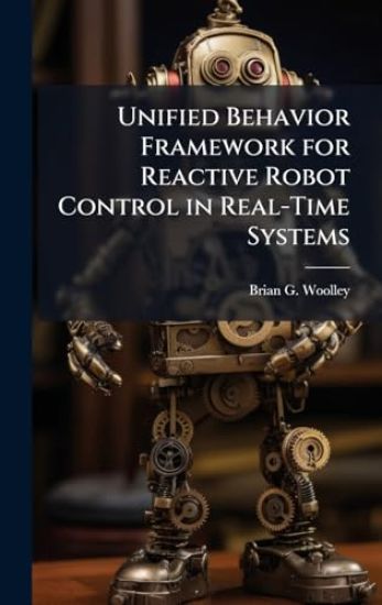 Unified Behavior Framework for Reactive Robot Control in Real-Time Systems