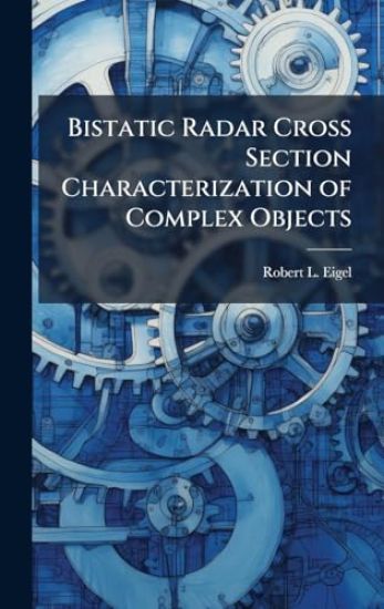 Bistatic Radar Cross Section Characterization of Complex Objects