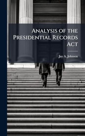 Analysis of the Presidential Records Act