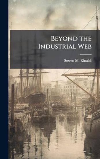Beyond the Industrial Web