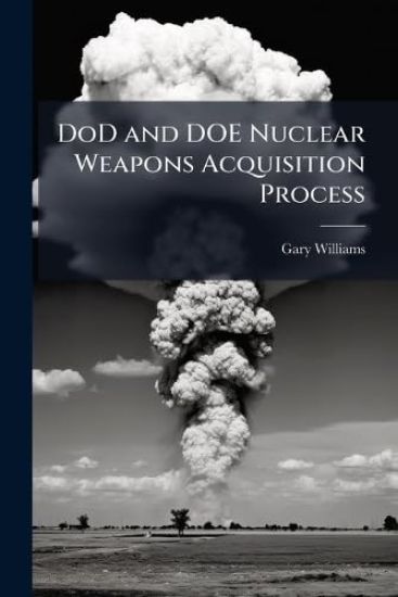 DoD and DOE Nuclear Weapons Acquisition Process