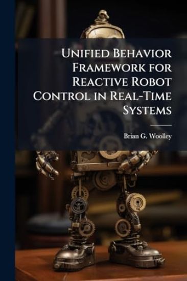 Unified Behavior Framework for Reactive Robot Control in Real-Time Systems