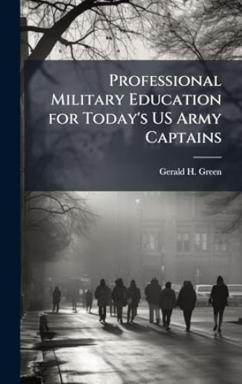 Professional Military Education for Today's US Army Captains