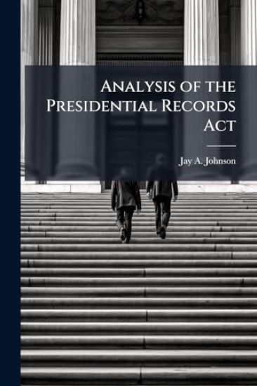 Analysis of the Presidential Records Act