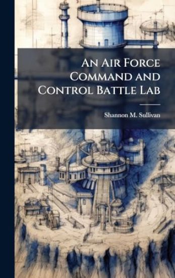 An Air Force Command and Control Battle Lab