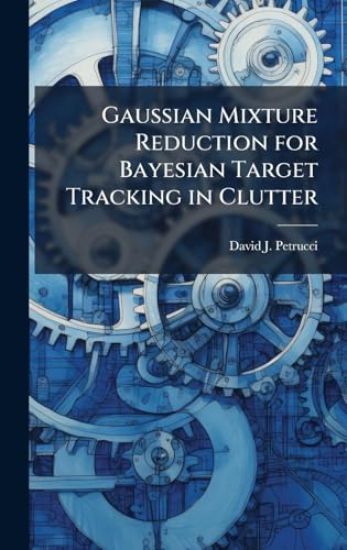 Gaussian Mixture Reduction for Bayesian Target Tracking in Clutter