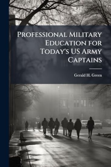 Professional Military Education for Today's US Army Captains