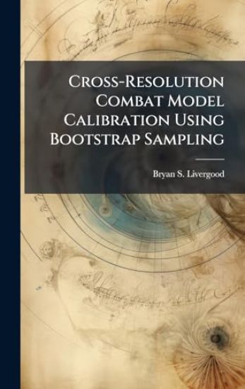 Cross-Resolution Combat Model Calibration Using Bootstrap Sampling