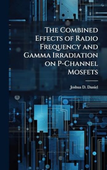 The Combined Effects of Radio Frequency and Gamma Irradiation on P-Channel Mosfets