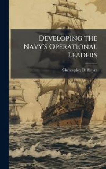 Developing the Navy's Operational Leaders