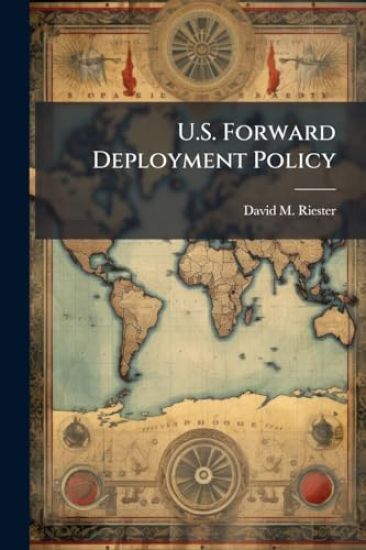 U.S. Forward Deployment Policy
