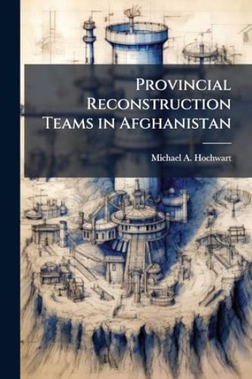 Provincial Reconstruction Teams in Afghanistan