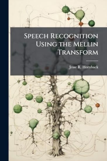 Speech Recognition Using the Mellin Transform