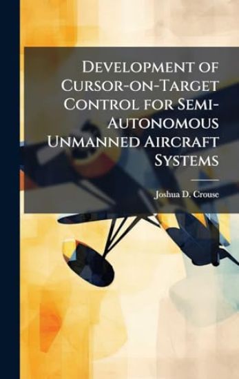 Development of Cursor-on-Target Control for Semi-Autonomous Unmanned Aircraft Systems