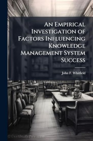 An Empirical Investigation of Factors Influencing Knowledge Management System Success