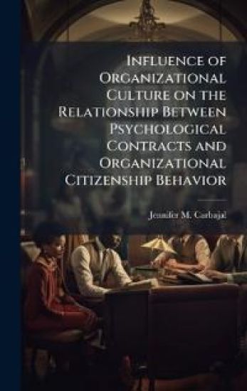 Influence of Organizational Culture on the Relationship Between Psychological Contracts and Organizational Citizenship Behavior