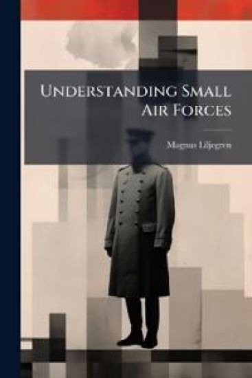 Understanding Small Air Forces