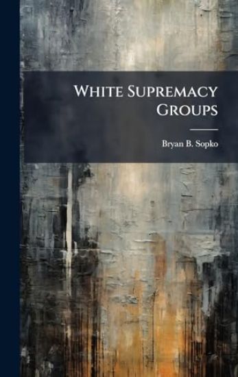White Supremacy Groups