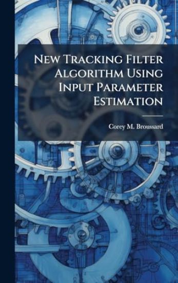 New Tracking Filter Algorithm Using Input Parameter Estimation