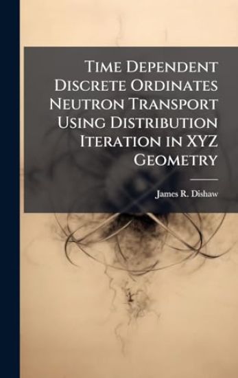 Time Dependent Discrete Ordinates Neutron Transport Using Distribution Iteration in XYZ Geometry