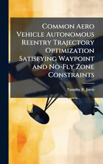 Common Aero Vehicle Autonomous Reentry Trajectory Optimization Satisfying Waypoint and No-Fly Zone Constraints