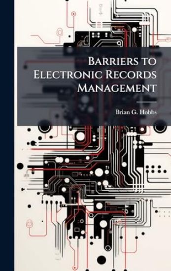 Barriers to Electronic Records Management