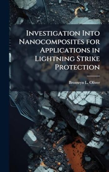 Investigation Into Nanocomposites for Applications in Lightning Strike Protection