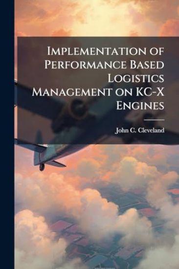 Implementation of Performance Based Logistics Management on KC-X Engines