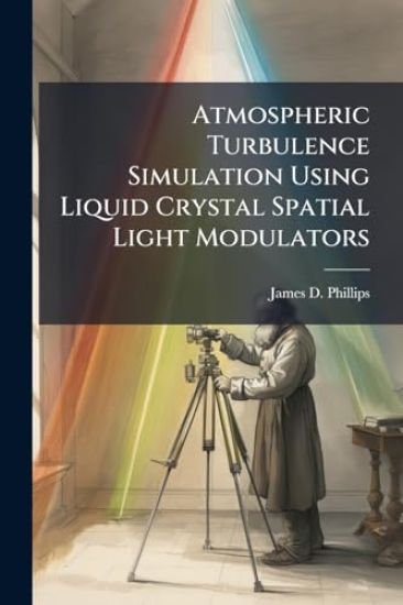 Atmospheric Turbulence Simulation Using Liquid Crystal Spatial Light Modulators