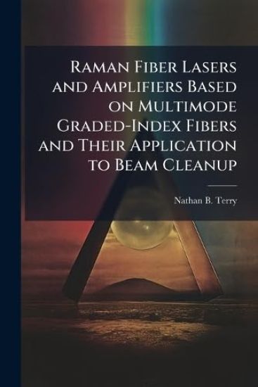Raman Fiber Lasers and Amplifiers Based on Multimode Graded-Index Fibers and Their Application to Beam Cleanup