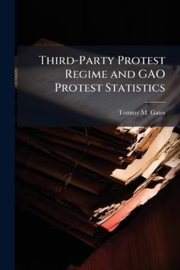 Third-Party Protest Regime and GAO Protest Statistics