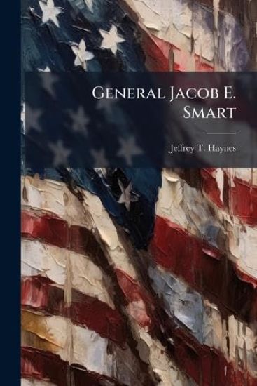 General Jacob E. Smart