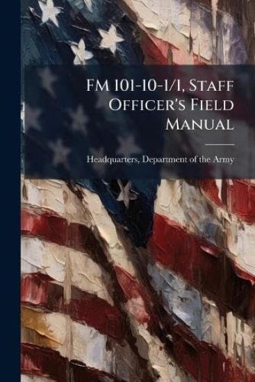 FM 101-10-1/1, Staff Officer's Field Manual