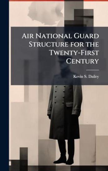 Air National Guard Structure for the Twenty-First Century