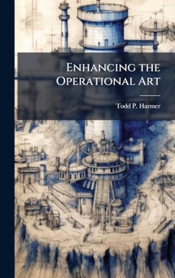 Enhancing the Operational Art