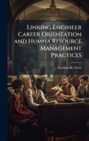 Linking Engineer Career Orientation and Humna Resource Management Practices