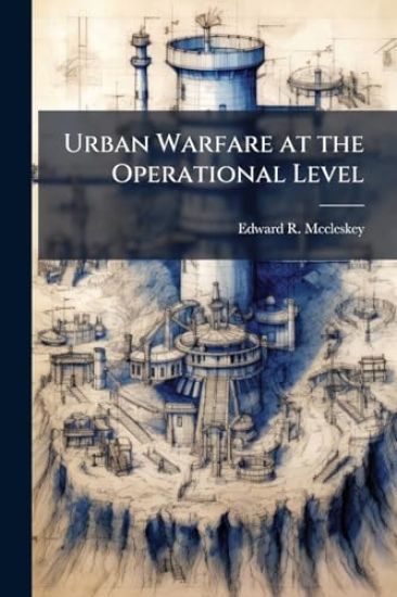 Urban Warfare at the Operational Level