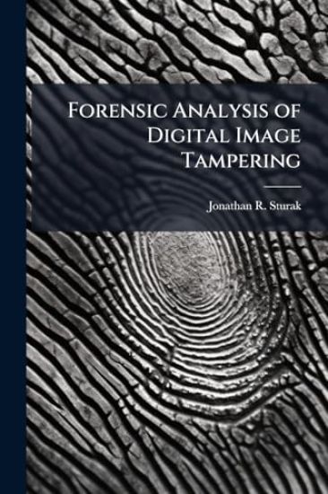 Forensic Analysis of Digital Image Tampering