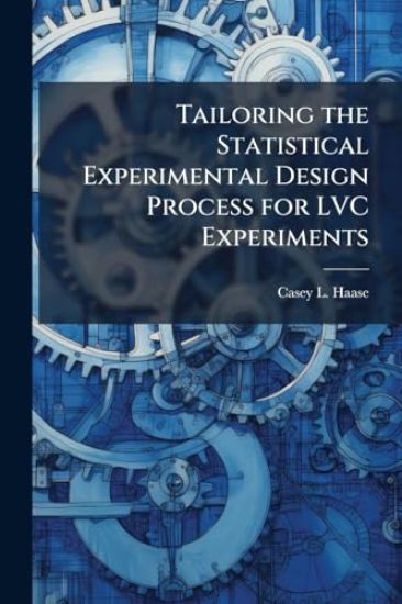 Tailoring the Statistical Experimental Design Process for LVC Experiments