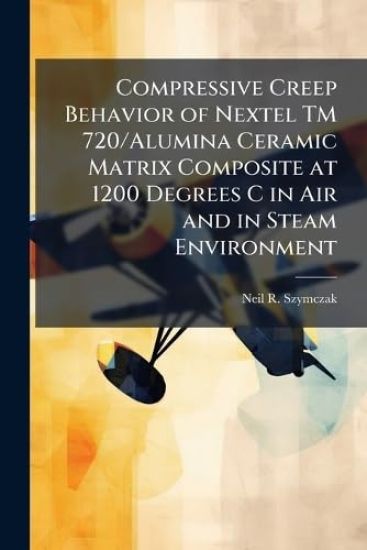 Compressive Creep Behavior of Nextel TM 720/Alumina Ceramic Matrix Composite at 1200 Degrees C in Air and in Steam Environment